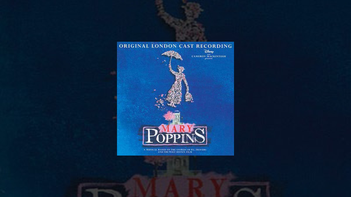 Live cast recording of Mary Poppins finally captures the revamped version  of this Disney, Cameron Mackintosh production - Jim Hill Media