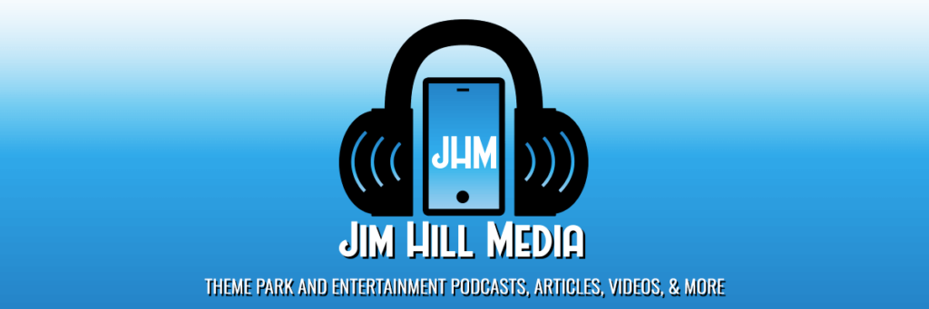 Jim Hill Media, Theme Park and Entertainment Podcasts, Articles, Videos, and More